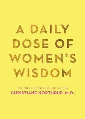 A Daily Dose of Women's Wisdom by Northrup, Christiane