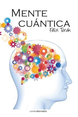 Mente Cuantica by Toran, Felix