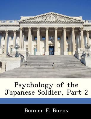 Psychology of the Japanese Soldier, Part 2 Paperback Bibliogov