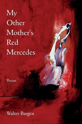 My Other Mother's Red Mercedes Paperback Lamar University Press