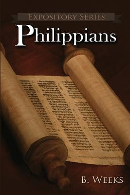 Philippians: A Literary Commentary On Paul the Apostle's Letter to the Philippians by Weeks, Ben