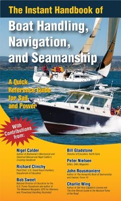 The Instant Handbook of Boat Handling, Navigation, and Seamanship: A Quick-Reference Guide for Sail and Power Paperback International Marine Publishing