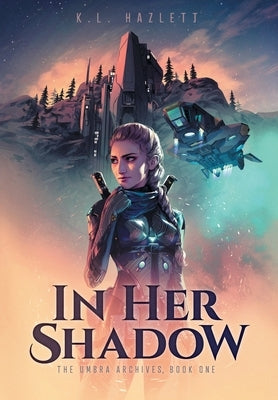 In Her Shadow by Hazlett, K. L.