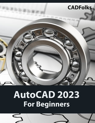 AutoCAD 2023 For Beginners (Colored) by Cadfolks