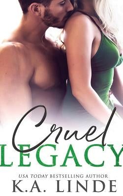 Cruel Legacy Paperback K.A. Linde, Inc.