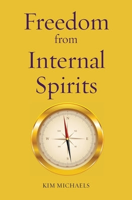 Freedom from Internal Spirits by Michaels, Kim