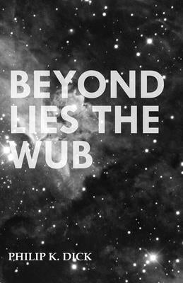 Beyond Lies the Wub Paperback Read & Co. Classics