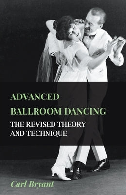 Advanced Ballroom Dancing - The Revised Theory and Technique Paperback Young Press