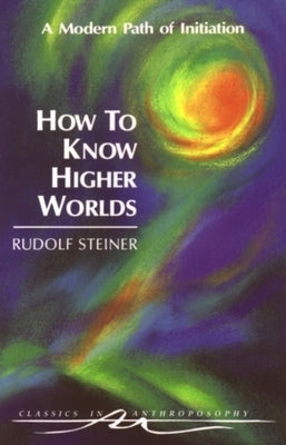 Paperback of "How to Know Higher Worlds" by Steiner Books, featuring the cover with a spiritual illustration and title text.
