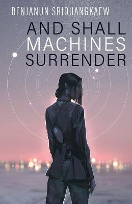 And Shall Machines Surrender Prime Books