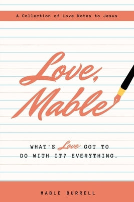 Love, Mable: What's love got to do with it? Everything Paperback Xulon Press