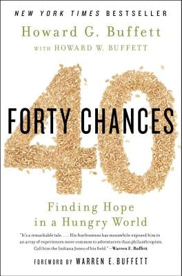 40 Chances: Finding Hope in a Hungry World by Buffett, Howard G.