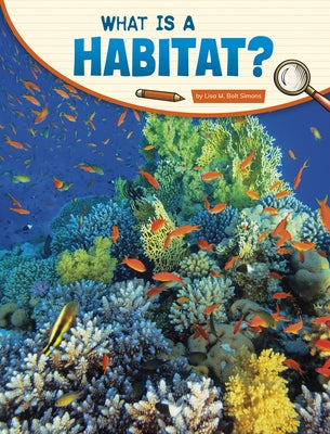 What Is a Habitat? by Simons, Lisa M. Bolt