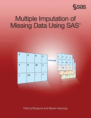 Multiple Imputation of Missing Data Using SAS by Berglund, Patricia