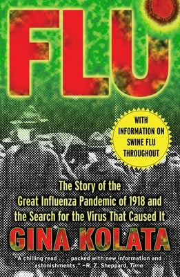Flu: The Story of the Great Influenza Pandemic of 1918 and the Search for the Virus That Caused It Atria Books