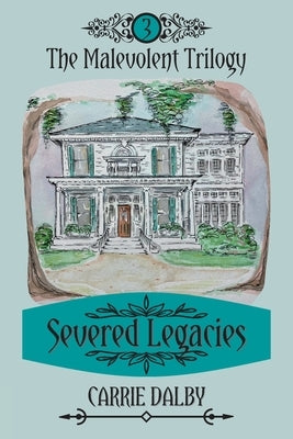 Severed Legacies: The Malevolent Trilogy 3 Paperback Olive Kent Publishing