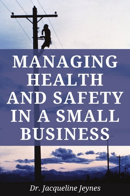 Managing Health and Safety in a Small Business by Jeynes, Jacqueline