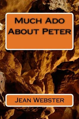 Much Ado About Peter Paperback Createspace Independent Publishing Platform