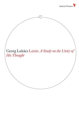 Lenin: A Study on the Unity of His Thought by Lukacs, Georg