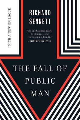 The Fall of Public Man by Sennett, Richard