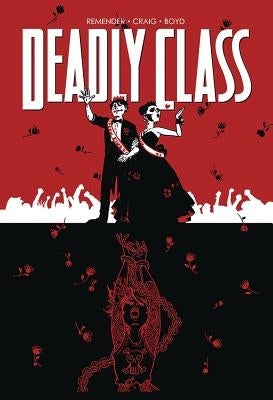 Deadly Class Volume 8: Never Go Back by Remender, Rick