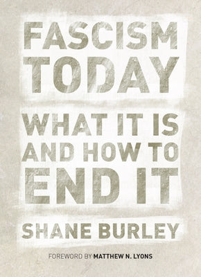 Fascism Today: What It Is and How to End It Paperback AK Press