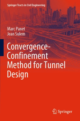 Convergence-Confinement Method for Tunnel Design by Panet, Marc