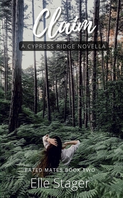 Claim: A Fated Mates Novella Paperback Independently Published