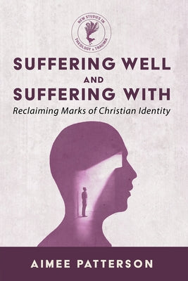 Suffering Well and Suffering With Paperback Cascade Books