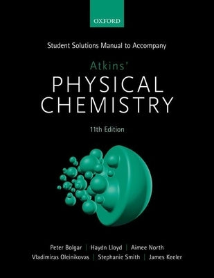 Student Solutions Manual to Accompany Atkins' Physical Chemistry 11th Edition Paperback Oxford University Press, USA