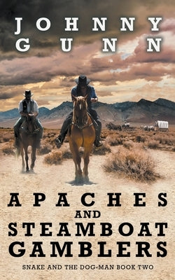 Apaches and Steamboat Gamblers by Gunn, Johnny