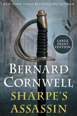 Sharpe's Assassin: Richard Sharpe and the Occupation of Paris, 1815 by Cornwell, Bernard