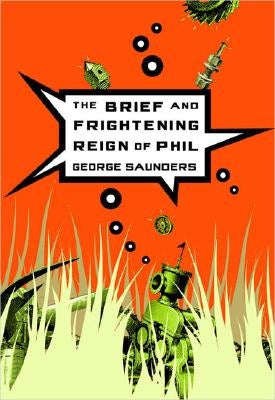 The Brief and Frightening Reign of Phil Riverhead Books