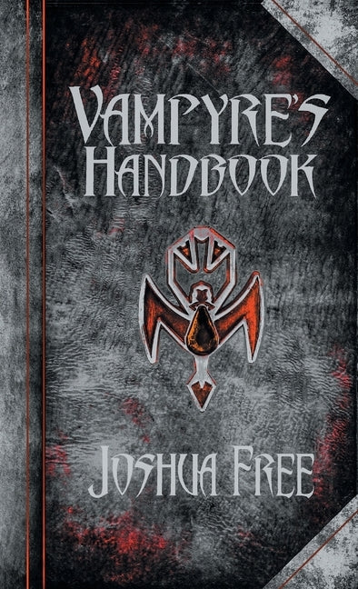 The Vampyre's Handbook: Secret Rites of Modern Vampires by Free, Joshua