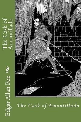 The Cask of Amontillado by Poe, Edgar Allan