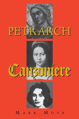 Petrarch: The Canzoniere, or Rerum Vulgarium Fragmenta Paperback Indiana University Press (Ips)