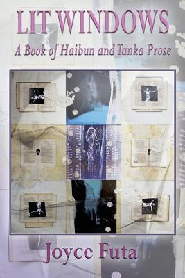 Lit Windows: A Book of Haibun and Tanka Prose Paperback Blue Light Press