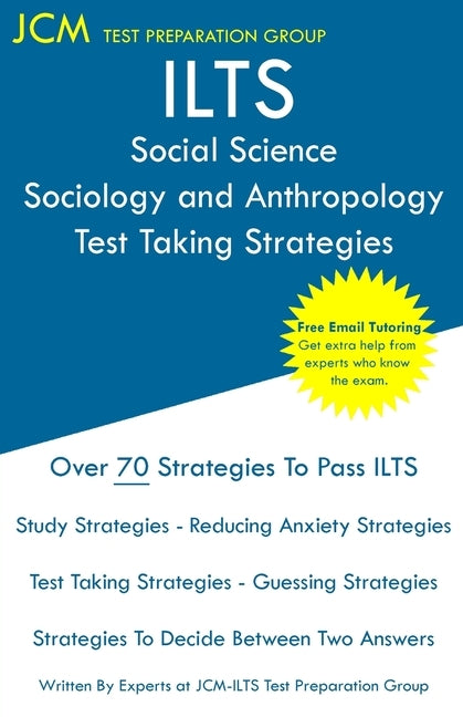 ILTS Social Science Sociology and Anthropology - Test Taking Strategies by Test Preparation Group, Jcm-Ilts