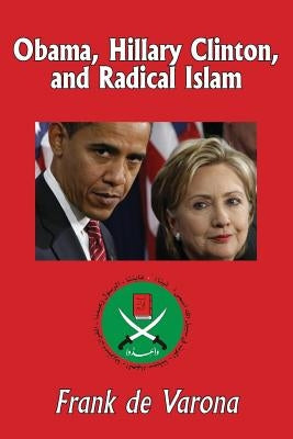 Obama, Hillary Clinton, and Radical Islam Paperback Createspace Independent Publishing Platform