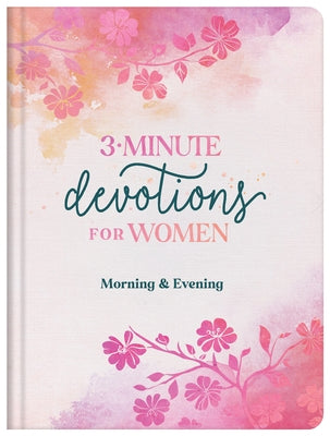 3-Minute Devotions for Women Morning and Evening by Compiled by Barbour Staff