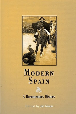 Modern Spain: A Documentary History Paperback University of Pennsylvania Press