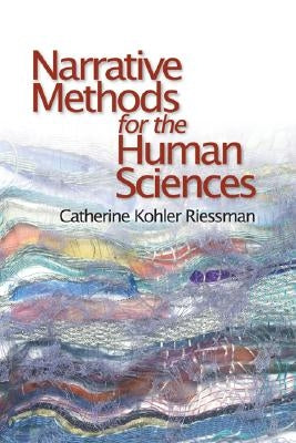 Narrative Methods for the Human Sciences Paperback Sage Publications, Inc