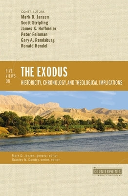 Five Views on the Exodus: Historicity, Chronology, and Theological Implications Paperback Zondervan Academic