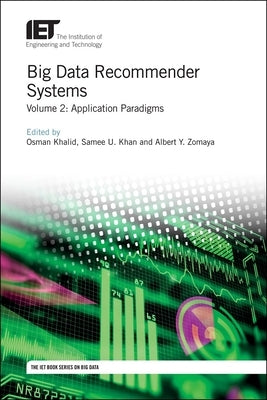 Big Data Recommender Systems: Application Paradigms by Khalid, Osman