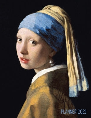 Girl With a Pearl Earring Planner 2021: Johannes Vermeer Daily Agenda: January - December Artistic Weekly Scheduler with Dutch Master Painting Pretty by Notebooks, Shy Panda