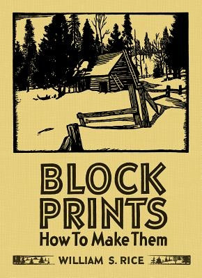 Block Prints: How to Make Them by Krause, Martin F.