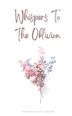 Whispers To The Oblivion Paperback Libresco Feeds Private Limited