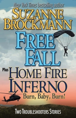 Free Fall & Home Fire Inferno (Burn, Baby, Burn): Two Troubleshooters Short Stories Paperback Createspace Independent Publishing Platform