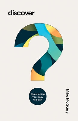 Discover: Questioning Your Way to Faith Paperback New Growth Press