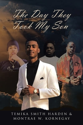 The Day They Took My Son by Smith Harden, Temika